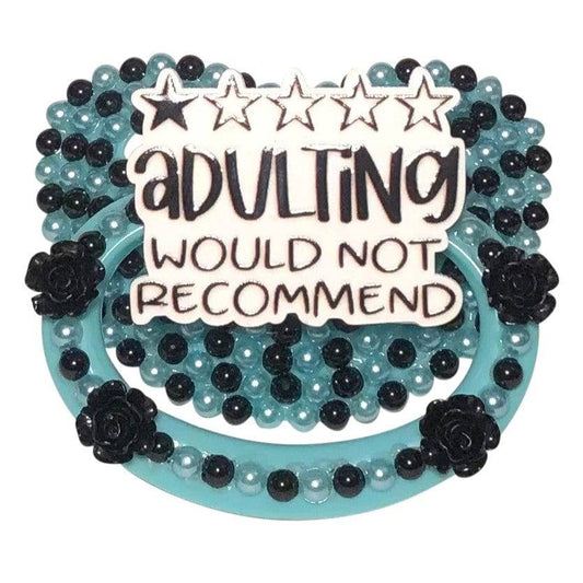 Baby Bear Pacis Adult Pacifier "Adulting - Would Not Recommend" Teal Adult Paci (DDLG/ABDL) - BBP